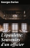 L'épaulette: Souvenirs d'un officier (eBook, ePUB)