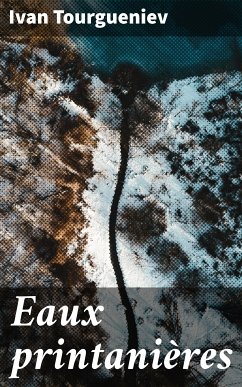 Eaux printanières (eBook, ePUB) - Tourgueniev, Ivan