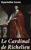 Le Cardinal de Richelieu (eBook, ePUB)