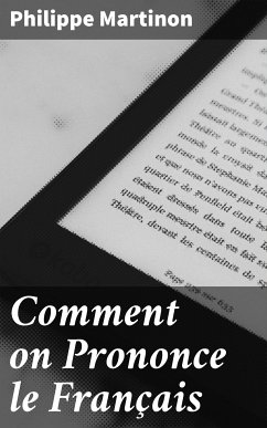 Comment on Prononce le Français (eBook, ePUB) - Martinon, Philippe