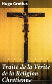 Traité de la Vérité de la Religion Chrétienne (eBook, ePUB)