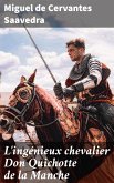 L'ingénieux chevalier Don Quichotte de la Manche (eBook, ePUB)