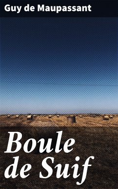 Boule de Suif (eBook, ePUB) - Maupassant, Guy de