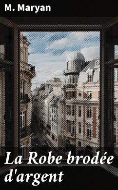 La Robe brodée d'argent (eBook, ePUB) - Maryan, M.