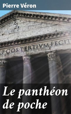 Le panthéon de poche (eBook, ePUB) - Véron, Pierre