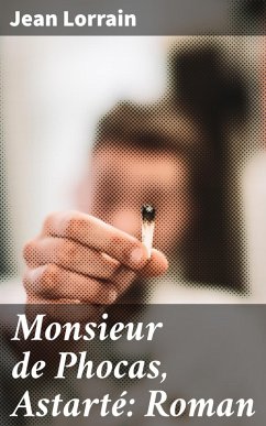 Monsieur de Phocas, Astarté: Roman (eBook, ePUB) - Lorrain, Jean