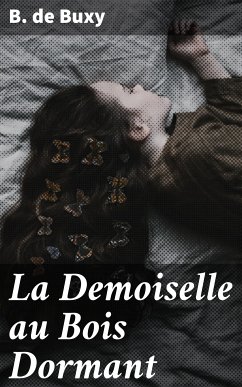 La Demoiselle au Bois Dormant (eBook, ePUB) - Buxy, B. de