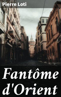 Fantôme d'Orient (eBook, ePUB) - Loti, Pierre