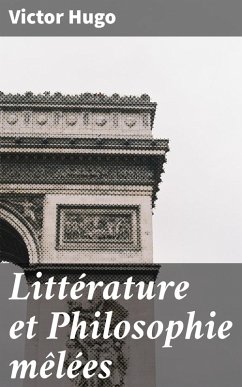 Littérature et Philosophie mêlées (eBook, ePUB) - Hugo, Victor