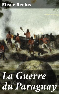 La Guerre du Paraguay (eBook, ePUB) - Reclus, Elisée