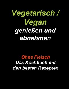 Vegetarisch / Vegan genießen und abnehmen - Wiesenbach, Gudrun