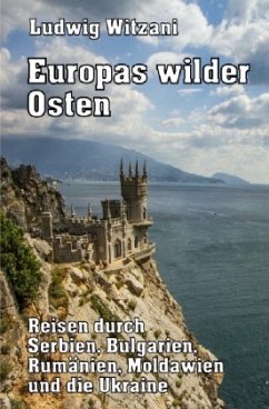 Europas wilder Osten - Witzani, Ludwig