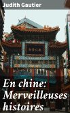 En chine: Merveilleuses histoires (eBook, ePUB)