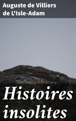 Histoires insolites (eBook, ePUB) - L'Isle-Adam, Auguste de Villiers de