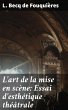 L'art de la mise en scène: Essai... - Bild 1