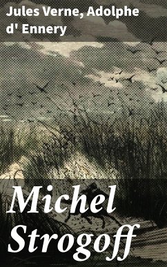 Michel Strogoff (eBook, ePUB) - Verne, Jules; Ennery, Adolphe d'