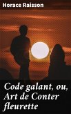 Code galant, ou, Art de Conter fleurette (eBook, ePUB)