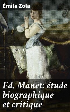 Ed. Manet: étude biographique et critique (eBook, ePUB) - Zola, Émile