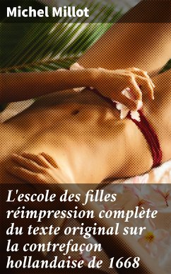 L'escole des filles réimpression complète du texte original sur la contrefaçon hollandaise de 1668 (eBook, ePUB) - Millot, Michel