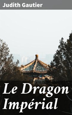 Le Dragon Impérial (eBook, ePUB) - Gautier, Judith