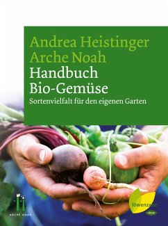 Handbuch Bio-Gemüse (eBook, ePUB) - Heistinger, Andrea; Noah, Arche