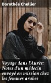Voyage dans l'Aurès: Notes d'un médecin envoyé en mission chez les femmes arabes (eBook, ePUB)