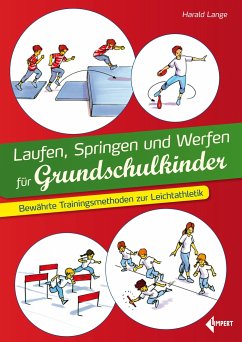 Laufen, Springen und Werfen für Grundschulkinder - Lange, Harald