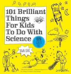 101 Brilliant Things For Kids to do With Science (eBook, ePUB) - Isaac, Dawn