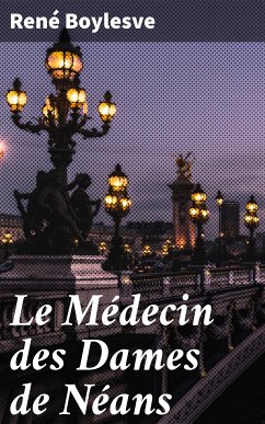 Le Médecin des Dames de Néans (eBook, ePUB) - Boylesve, René