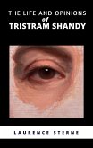 The Life and Opinions of Tristram Shandy (eBook, ePUB)