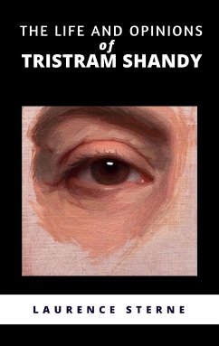 The Life and Opinions of Tristram Shandy (eBook, ePUB) - Sterne, Laurence