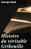 Histoire du véritable Gribouille (eBook, ePUB)