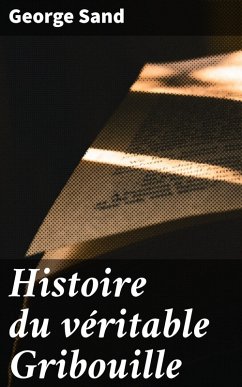 Histoire du véritable Gribouille (eBook, ePUB) - Sand, George