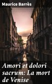 Amori et dolori sacrum: La mort de Venise (eBook, ePUB)