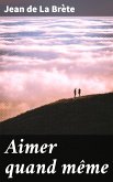 Aimer quand même (eBook, ePUB)