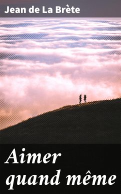 Aimer quand même (eBook, ePUB) - La Brète, Jean de