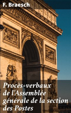 Procès-verbaux de l'Assemblée générale de la section des Postes (eBook, ePUB) - Braesch, F.