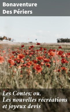 Cover Les Contes; ou, Les nouvelles récréations et joyeux devis (eBook, ePUB)