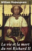 La vie et la mort du roi Richard II (eBook, ePUB)