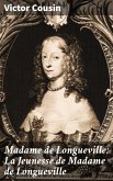 Madame de Longueville: La Jeunesse de Madame de Longueville (eBook, ePUB)