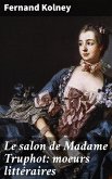 Le salon de Madame Truphot: moeurs littéraires (eBook, ePUB)