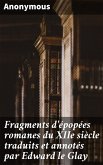 Fragments d'épopées romanes du XIIe siècle traduits et annotés par Edward le Glay (eBook, ePUB)