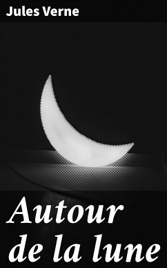 Autour de la lune (eBook, ePUB) - Verne, Jules