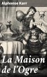 La Maison de l'Ogre (eBook, ePUB) - Bild 1