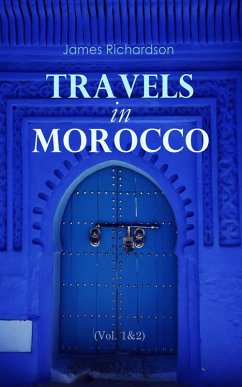 Travels in Morocco (Vol. 1&2) (eBook, ePUB) - Richardson, James