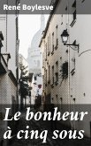 Le bonheur à cinq sous (eBook, ePUB)