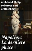 Napoléon: La dernière phase (eBook, ePUB)