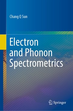 Electron and Phonon Spectrometrics (eBook, PDF) - Sun, Chang Q