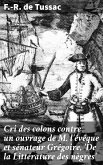 Cri des colons contre un ouvrage de M. l'évêque et sénateur Grégoire, 'De la Littérature des nègres' (eBook, ePUB)