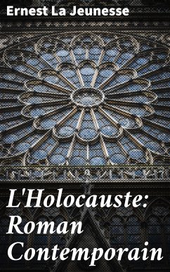 L'Holocauste: Roman Contemporain (eBook, ePUB) - La Jeunesse, Ernest